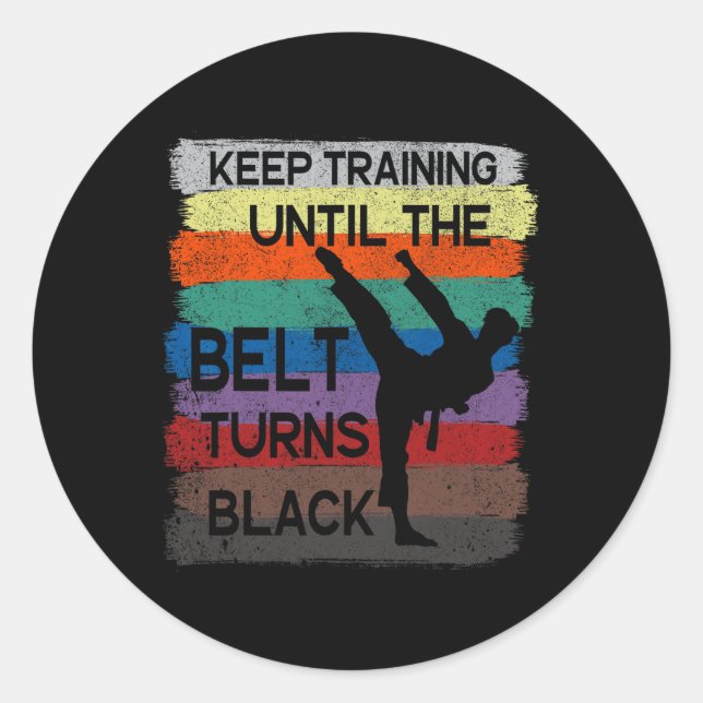 Karate Design Keep Training Until The Belt Turns B Classic Round Sticker (Front)