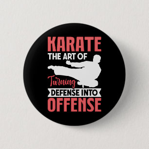 Karate Fighter The Art Of Turning Defence Into Off 6 Cm Round Badge