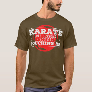Karate Free lessons if you dare touching me Japan  T-Shirt