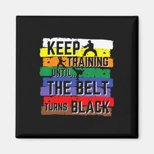 Karate Gifts Keep Training Until The Belt Turns Bl Magnet