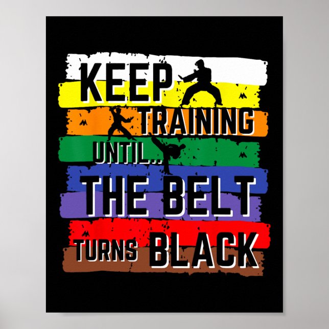 Karate Gifts Keep Training Until The Belt Turns Bl Poster (Front)