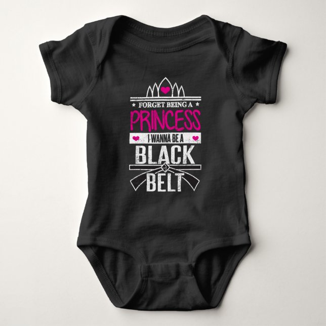 Karate Girls Forget Princess Be a Black Belt Baby Bodysuit (Front)
