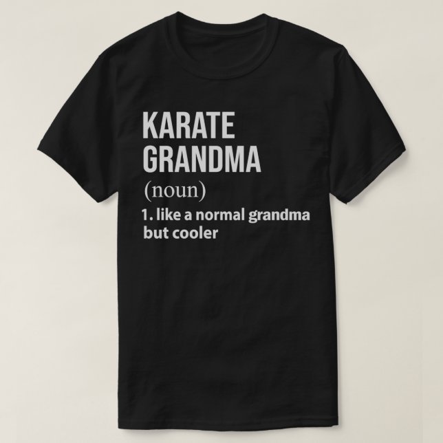 Karate grandma like a normal grandma but cooler T-Shirt (Design Front)