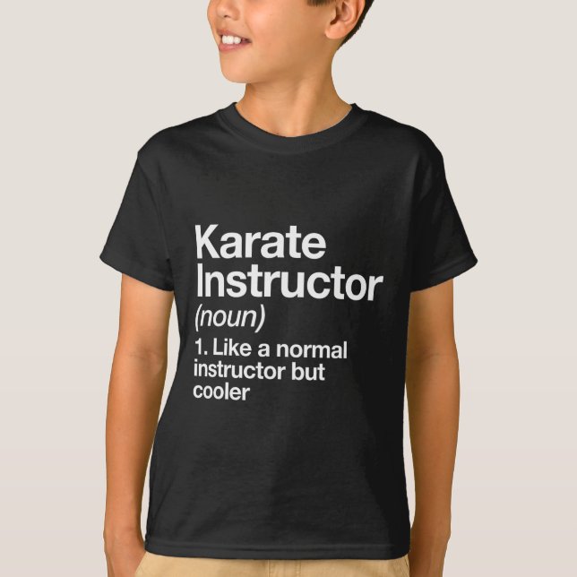 Karate Instructor Definition Funny Martial Arts Tr T-Shirt (Front)