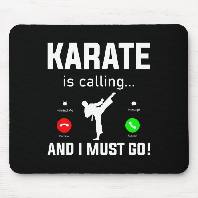 Karate Is Calling And I Must Go Funny Karate  Mouse Pad (Front)