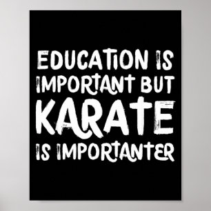 Karate Is Importanter Funny School Sports Martial Poster