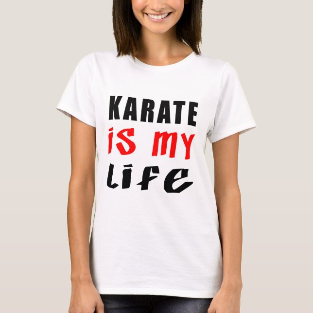 Karate is my life T-Shirt (Front)