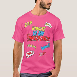 Karate Is My Superpower Karate T-Shirt