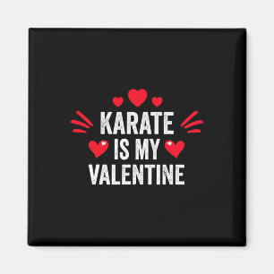 Karate Is My Valentine Gift For Her Funny Martial Magnet