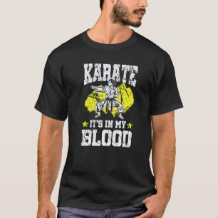 Karate It's In My Blood Martial Arts Sports T-Shirt