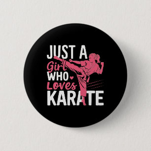 Karate Just A Girl Who Loves Karate Martial Arts 6 Cm Round Badge
