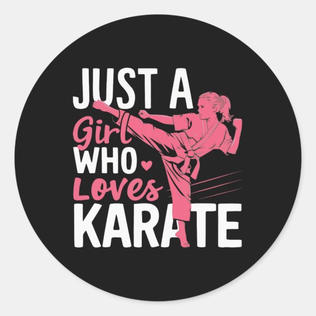 Karate Just A Girl Who Loves Karate Martial Arts  Classic Round Sticker (Front)