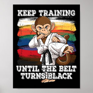 Karate Keep Training Until The Belt Turns Black 1 Poster