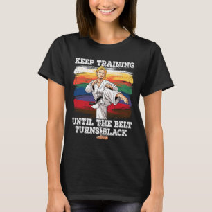 Karate Keep Training Until The Belt Turns Black 2 T-Shirt