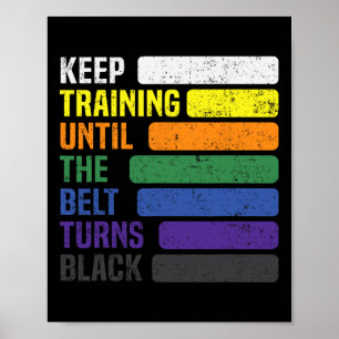 Karate - Keep Training Until The Belt Turns Black  Poster