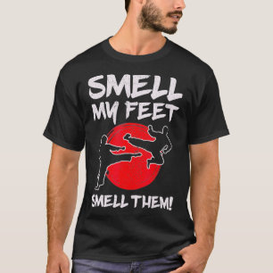 Karate Martial Arts Smell My Feet Lover Funny Coac T-Shirt