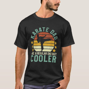 Karate - Mens Karate Dad  Funny Martial Arts Karat T-Shirt