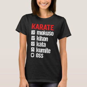 Karate Mokuso Kihon Kata Kumite Training  Shotokan T-Shirt