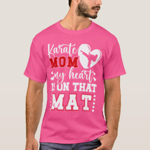 Karate Mom My Heart Is Onhat Mat Karate Mama girl T-Shirt