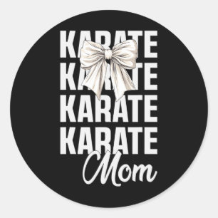 Karate Mum Coquette Bow Cute Martial Art Lover Kar Classic Round Sticker