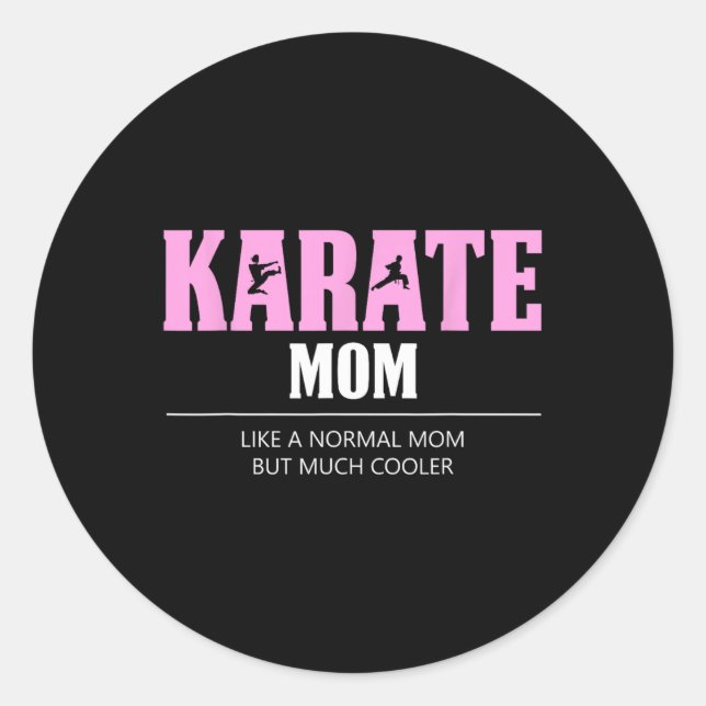 Karate Mum Funny Cooler  Classic Round Sticker (Front)