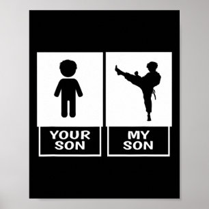 Karate Mum Or Dad Your Son Poster