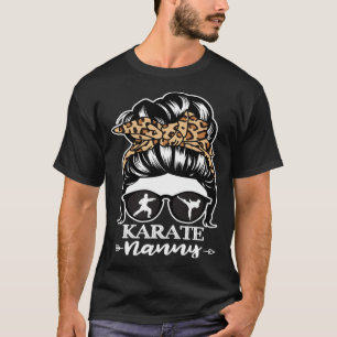 Karate Nanny Messy Bun Hair  Karate Fighter Nanny T-Shirt