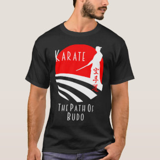Karate Path of Budo, Samurai Martial Arts Bushido T-Shirt