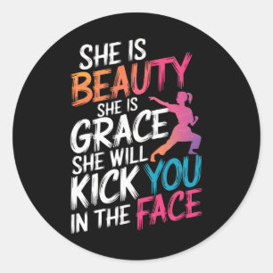 Karate She Is Beauty She Is Grace She Will Kick Yo Classic Round Sticker