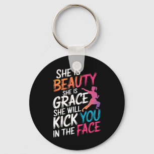 Karate She Is Beauty She Is Grace She Will Kick Yo Key Ring