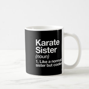 Karate Sister Definition Funny Sports Martial Arts Coffee Mug