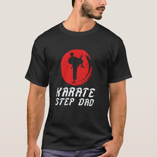 Karate Step-Dad Karate Stepfather Proud Karate Ste T-Shirt (Front)