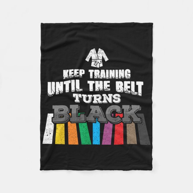 Karate Taekwondo - Keep Training Until The Belt Tu Fleece Blanket (Front)