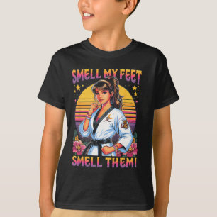 Karate Taekwondo Smell My Feets Smell Them Girl Wo T-Shirt