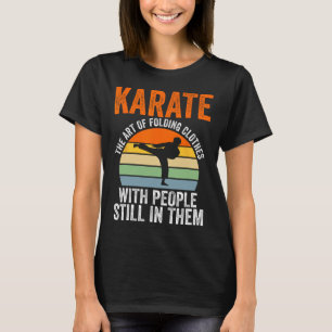 Karate The Art Of Folding Clothes With People Mart T-Shirt