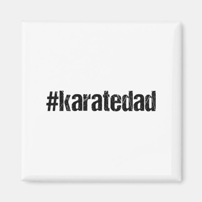 Karatedad Funny Karate Dad T Shirt  Magnet (Front)