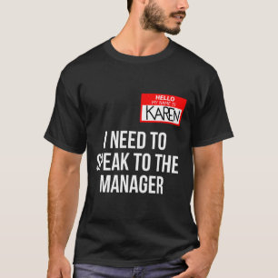 Karen Costume Halloween Can I Speak To The Manage T-Shirt
