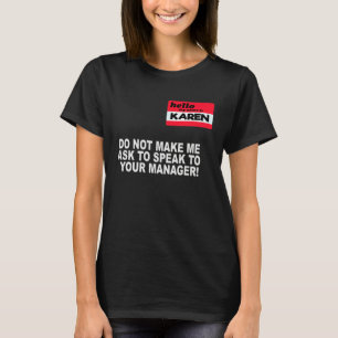 Karen Do Not Make Me Ask for The Manager Karen T-Shirt