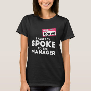 Karen Halloween Costume I Already Spoke To The Man T-Shirt