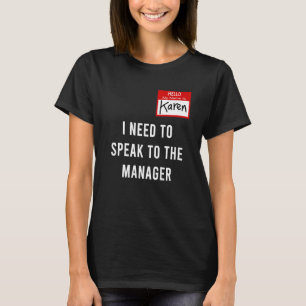 Karen Halloween Costume I Need To Speak To The Man T-Shirt