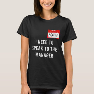 Karen Halloween Costume I Need To Speak To The Man T-Shirt