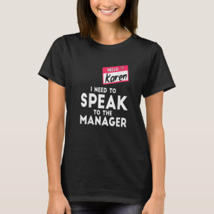 Karen Halloween Costume I Need To Speak To The Man T-Shirt