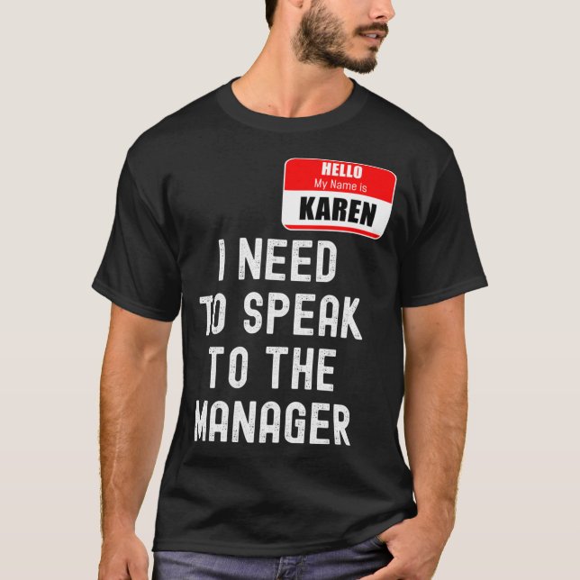 Karen Halloween Costume, Speak To The M T-Shirt (Front)