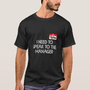Karen Halloween Costume Speak To The Manager For W T-Shirt