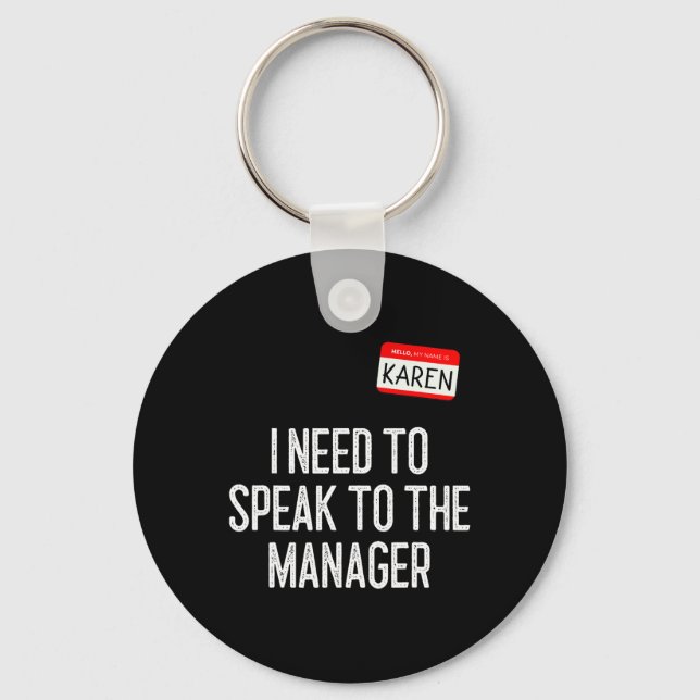 Karen Halloween Costume Speak to the Manager Fun l Key Ring (Front)