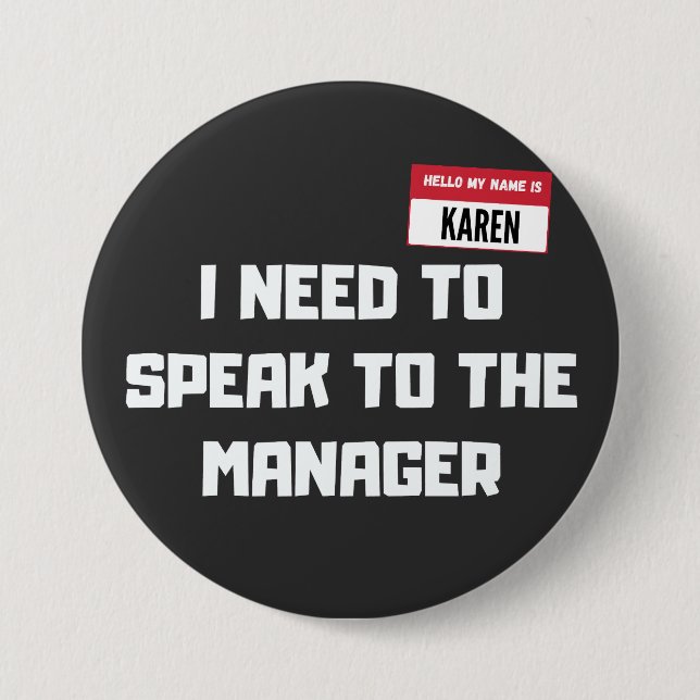Karen Halloween Costume / Speak To The Manager Say 7.5 Cm Round Badge (Front)