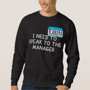Karen Halloween Costume  Speak To The Manager Sayi Sweatshirt