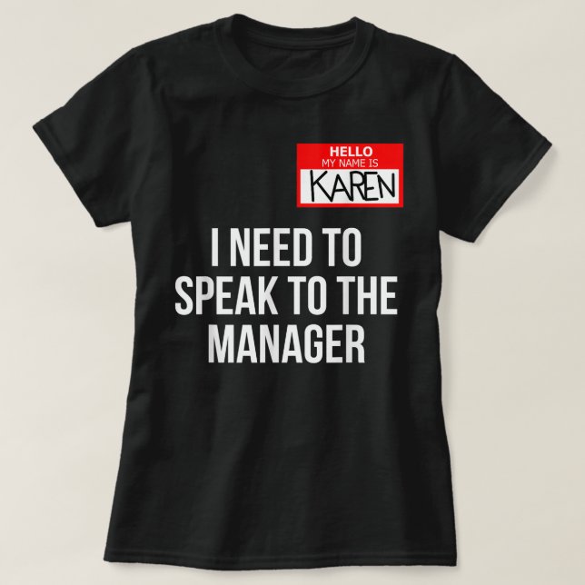 Karen Halloween Costume Speak To The Manager Sayin T-Shirt (Design Front)