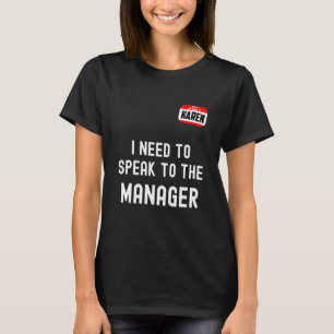 Karen Halloween Lazy Costume Speak to the Manager  T-Shirt