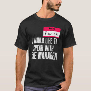 Karen Let Me Speak With The Manager Halloween Cost T-Shirt